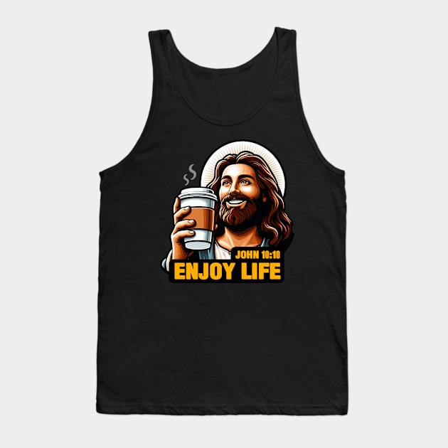 John 10:10 Enjoy Life Tank Top by Plushism